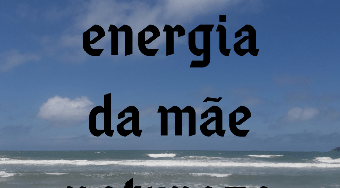 A energia da mãe natureza