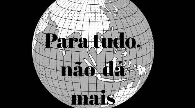 Para tudo – Não dá mais