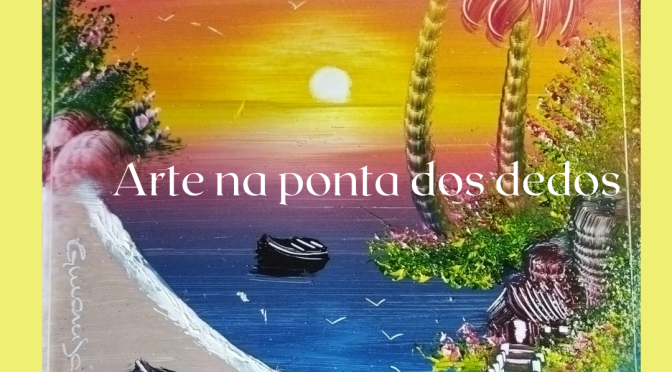 Arte na ponta dos dedos
