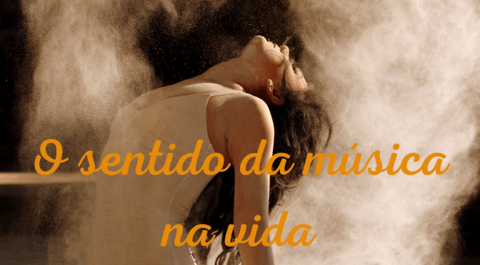 O sentido da música na vida