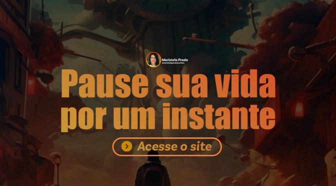 Pause sua vida por um instante