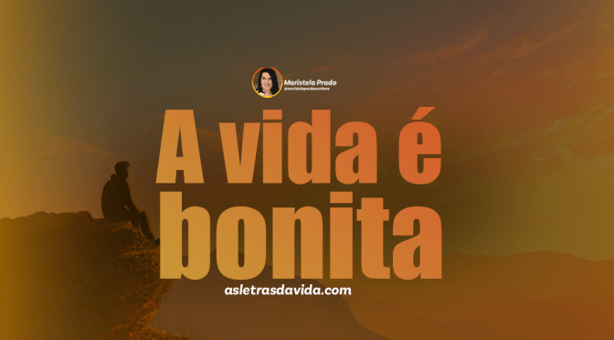 A vida é bonita