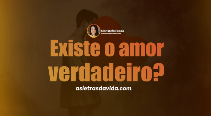 Existe o amor verdadeiro?