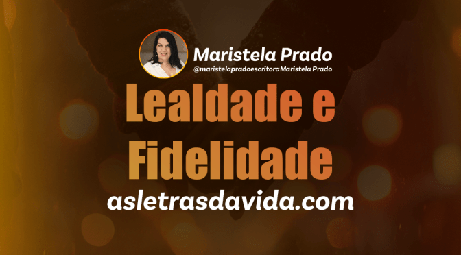 Lealdade e fidelidade