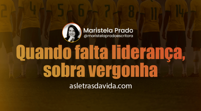 Quando falta liderança, sobra vergonha